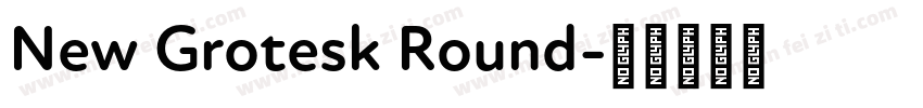 New Grotesk Round字体转换